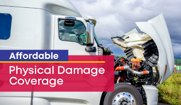 Photo of a broken down semi truck with text overlay: Affordable Physical Damage Coverage